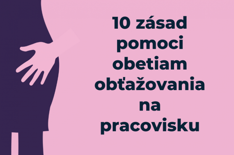 Grafika s nápisom 10 zásad pomoci obetiam obťažovania na pracovisku